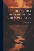 The Farther Adventures Of Robinson Crusoe