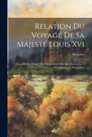 Relation Du Voyage De Sa Majesté Louis Xvi