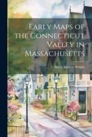 Early Maps of the Connecticut Valley in Massachusetts