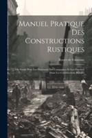 Manuel Pratique Des Constructions Rustiques