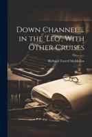 Down Channel ... In the 'Leo', With Other Cruises