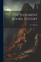The Judgment Books. A Story