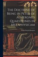 The Doctrine of Being in Peter of Auvergne's Quaestiones in Metaphysicam