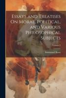 Essays and Treatises On Moral, Political, and Various Philosophical Subjects; Volume 2