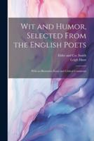 Wit and Humor, Selected From the English Poets