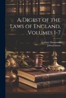 A Digest of the Laws of England, Volumes 1-7