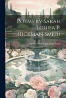 Poems by Sarah Louisa P. Hickman Smith