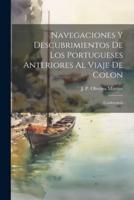 Navegaciones Y Descubrimientos De Los Portugueses Anteriores Al Viaje De Colon