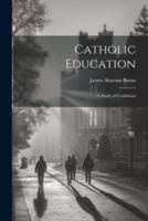 Catholic Education; a Study of Conditions