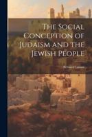 The Social Conception of Judaism and the Jewish People