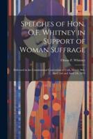 Speeches of Hon. O.F. Whitney in Support of Woman Suffrage