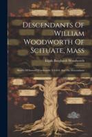 Descendants Of William Woodworth Of Scituate, Mass