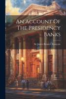 An Account Of The Presidency Banks