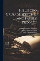 Hillsboro Crusade Sketches And Family Records