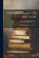 Figures Famed in Fiction