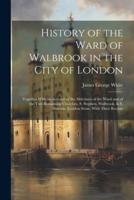 History of the Ward of Walbrook in the City of London