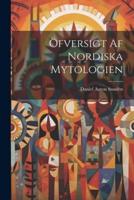 Öfversigt Af Nordiska Mytologien