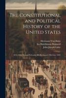 The Constitutional and Political History of the United States