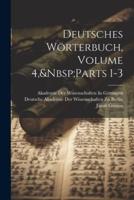 Deutsches Wörterbuch, Volume 4, Parts 1-3