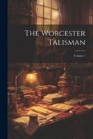 The Worcester Talisman; Volume 1