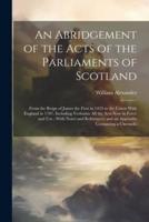 An Abridgement of the Acts of the Parliaments of Scotland