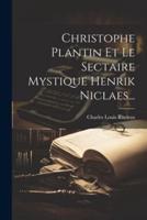 Christophe Plantin Et Le Sectaire Mystique Henrik Niclaes...
