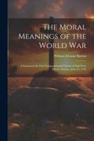 The Moral Meanings of the World War