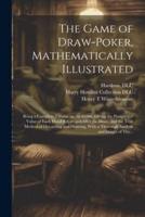 The Game of Draw-Poker, Mathematically Illustrated