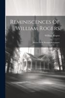 Reminiscences Of William Rogers