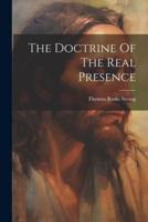 The Doctrine Of The Real Presence