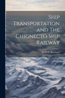 Ship Transportation and The Chignecto Ship Railway