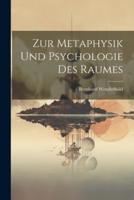 Zur Metaphysik Und Psychologie Des Raumes