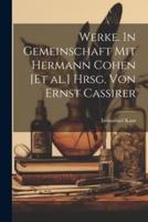 Werke. In Gemeinschaft Mit Hermann Cohen [Et Al.] Hrsg. Von Ernst Cassirer