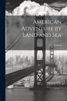 American Adventure by Land and Sea