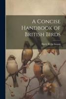 A Concise Handbook of British Birds