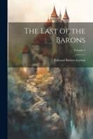 The Last of the Barons; Volume 2