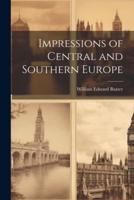 Impressions of Central and Southern Europe