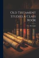 Old Testament Studies a Class Book