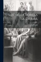 Lucretia Borgia a Drama