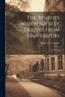 The Benefits Which Society Derives From Universities