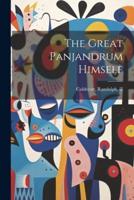 The Great Panjandrum Himself