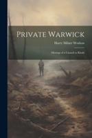 Private Warwick; Musings of a Canuck in Khaki