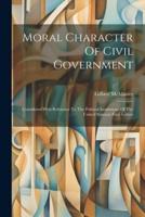 Moral Character Of Civil Government