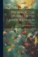 Physiological Studies Of The Chinook Salmon