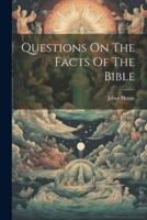 Questions On The Facts Of The Bible