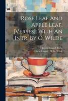 Rose Leaf And Apple Leaf. [Verses]. With An Intr. By O. Wilde