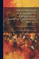 Souvenirs D'un Volontaire De Cathelineau Campagne Et Captivité 1870-1871
