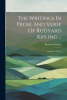 The Writings In Prose And Verse Of Rudyard Kipling ...