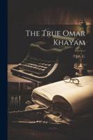 The True Omar Khayam