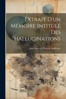 Extrait D'un Mémoire Intitulé Des Hallucinations